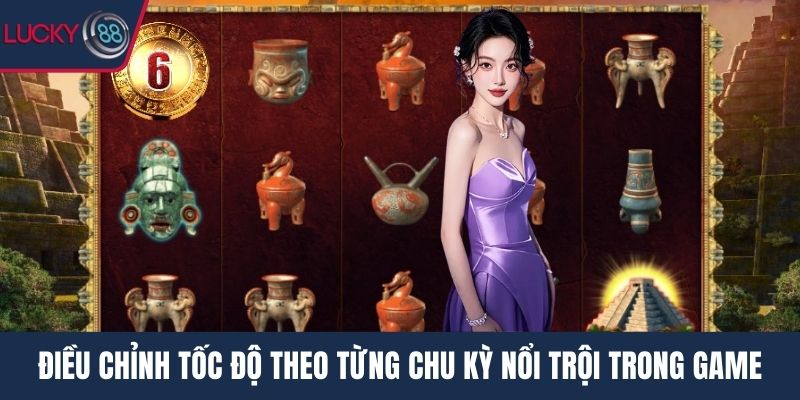 Điều chỉnh tốc độ theo từng chu kỳ nổi trội trong game